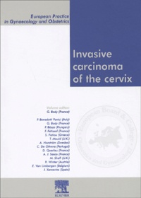 Gilles Body et  Collectif - Invasive carcinoma of the cervix.