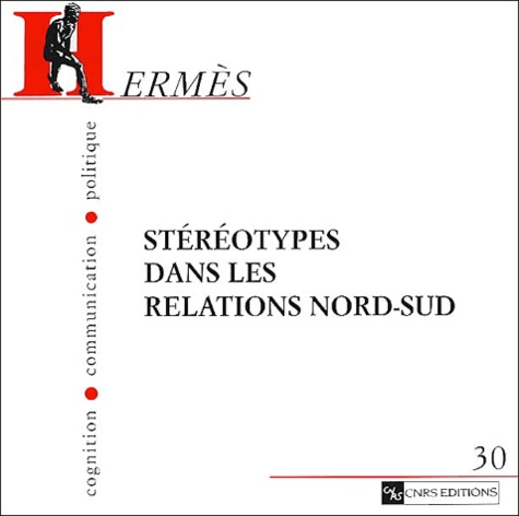 Gilles Boëtsch et  Collectif - Hermes N° 30 : Stereotypes Dans Les Relations Nord-Sud.