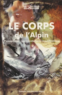 Gilles Boëtsch - Le corps de l'alpin - Perceptions, représentations, modifications.