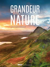 Grandeur nature 120 sites naturels