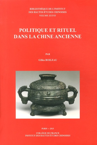 Gilles Boileau - Politique et rituel dans la Chine ancienne.