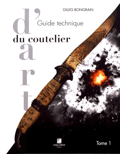 Guide technique du coutelier d'art. Tome 1