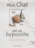 Gilles Bonotaux et Hélène Lasserre - Mon chat est un hypocrite - (Et en plus, il est gros).