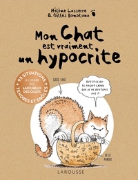 Gilles Bonotaux et Hélène Lasserre - Mon chat est vraiment un hypocrite.