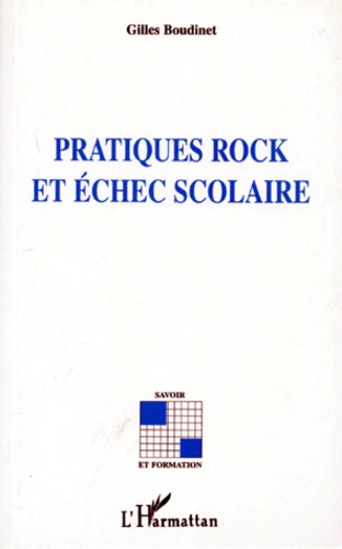 Gilles Boudinet - Pratiques rock et échec scolaire.