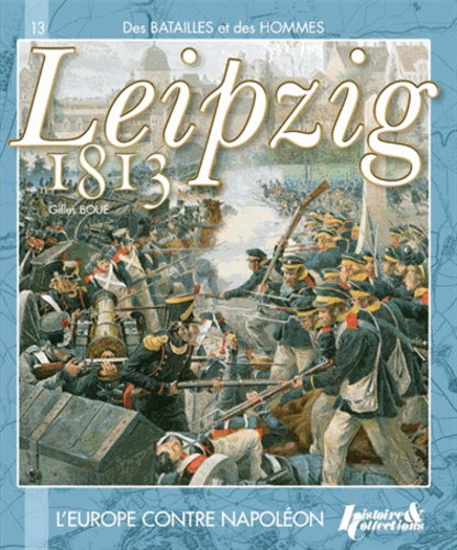 Gilles Boué - La bataille de Leipzig.