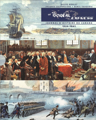 Gilles Boulet et Jacques Lacoursière - Le Boréal Express - Journal d'histoire du Canada (1524-1841) 3 volumes.
