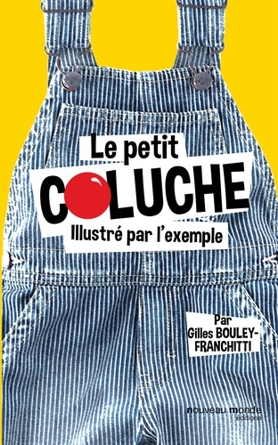 Gilles Bouley-Franchitti - Le petit Coluche illustré par l'exemple.