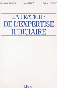 Gilles Bourgeois et Michel Zavaro - La pratique de l'expertise judiciaire.