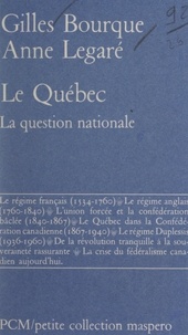 Gilles Bourque et Anne Legaré - Le Québec - La question nationale.