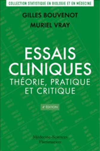 Gilles Bouvenot et Muriel Vray - Essais cliniques : théorie, pratique et critique.