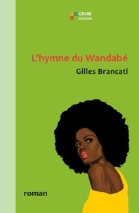 Gilles Brancati - L'hymne du Wandabe.
