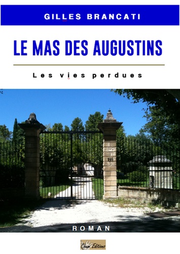 Gilles Brancati - Le mas des Augustins - Les vies perdues.