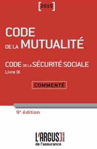 Gilles Briens et Laurence Chrébor - Code de la mutualité - Code de la sécurité sociale Livre 9 - Commenté.