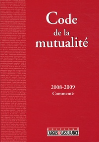 Gilles Briens - Code de la mutualité commenté.