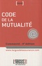 Gilles Briens et Laurence Chrébor - Code de la mutualité commenté.