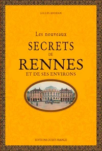 Les nouveaux secrets de Rennes et de ses environs