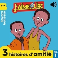 Gilles Brulet et Gaëlle Arnaud - J'aime Lire, 3 histoires d'amitié, Vol. 1.