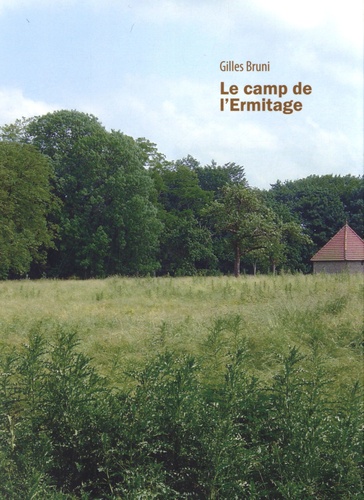 Gilles Bruni - Le camp de l'Ermitage.