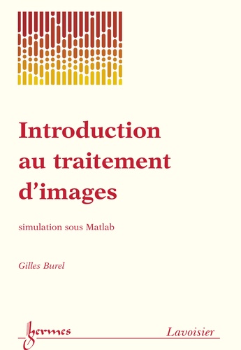 Gilles Burel - Introduction au traitement d'images - Simulations sous Matlab.
