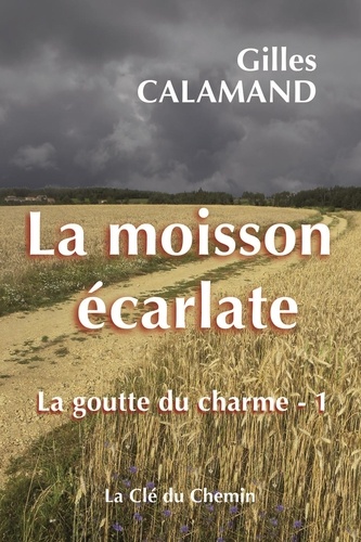 Gilles Calamand - La moisson écarlate.