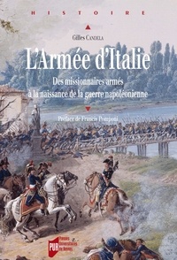 Gilles Candela - Armée d'Italie - Des missionnaires armés à la naissance de la guerre napoléonienne.