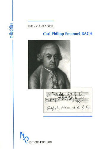 Gilles Cantagrel - Carl Philipp Emanuel Bach et l'âge de la sensibilité.