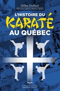 Gilles cantin Dufour - L'histoire du karate au quebec.