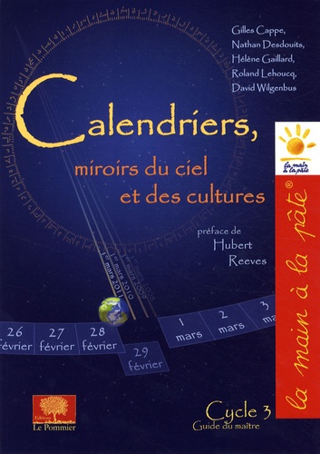 Gilles Cappe et Nathan Desdouits - Calendriers, miroirs du ciel et des cultures - Guide du maître Cycle 3.