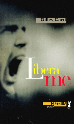 Gilles Card - Libera Me.