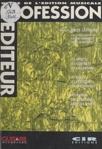 Gilles Castagnac - Profession éditeur : guide de l'édition musicale.