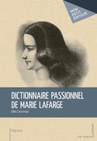 Gilles Castroviejo - Dictionnaire passionnel de Marie Lafarge.