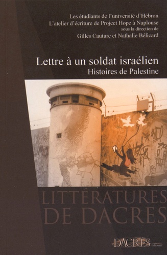 Gilles Cauture et Nathalie Bélicard - Lettre à un soldat israélien - Histoires de Palestine.