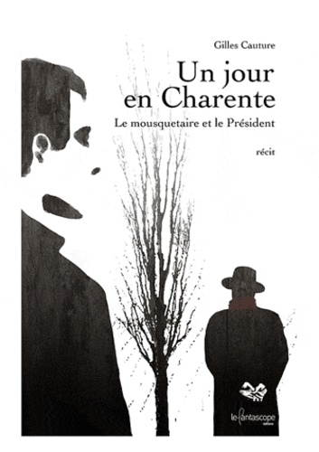 Gilles Cauture - Un jour en Charente - Le mousquetaire et le président.