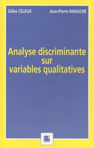 Gilles Celeux et Jean-Pierre Nakache - Analyse Discrimante Sur Variables Qualitatives.