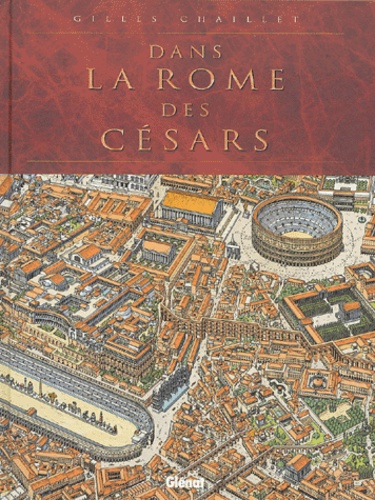 Gilles Chaillet - Dans la Rome des Césars.