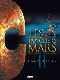 Gilles Chaillet et Christian Gine - Les boucliers de Mars Tome 2 : Sacrilèges.