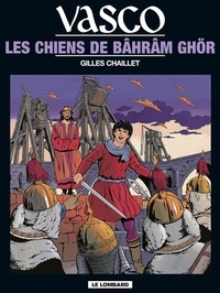 Gilles Chaillet - Vasco Tome 10 : Les chiens de Bâhrâm Ghör.