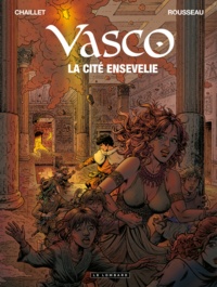 Gilles Chaillet et Dominique Rousseau - Vasco Tome 26 : La cité ensevelie.