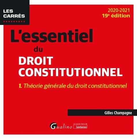 L'essentiel du droit constitutionnel. Tome 1, Théorie générale du droit constitutionnel  Edition 2020-2021