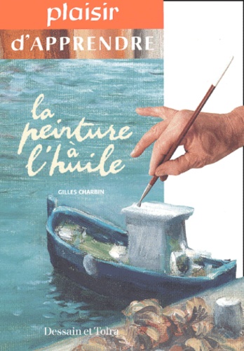 Gilles Charbin - La peinture à l'huile.