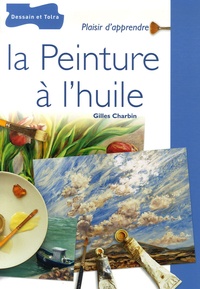 Gilles Charbin - La Peinture à l'huile.