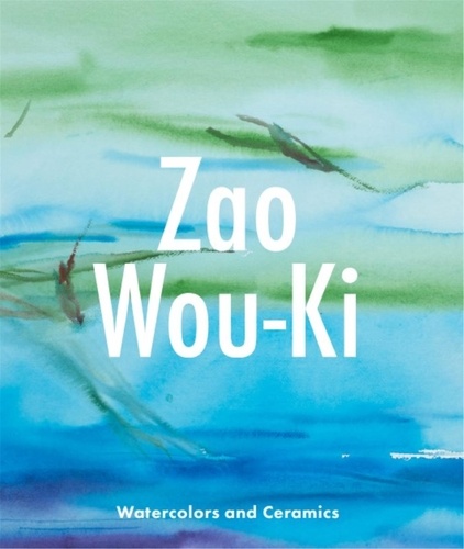 Zao Wou-Ki. Watercolors and Ceramics