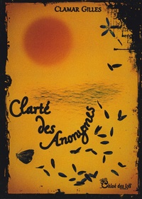 Gilles Clamar - Clarté des anonymes.