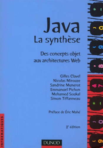 Gilles Clavel et  Collectif - Java, La Synthese. Des Concepts Objet Aux Architectures Web, 3eme Edition.