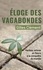 Eloge des vagabondes. Herbes, arbres et fleurs à la conquête du monde