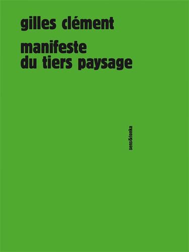 Gilles Clément - Manifeste du Tiers paysage.