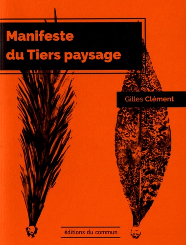 Gilles Clément - Manifeste du Tiers paysage.