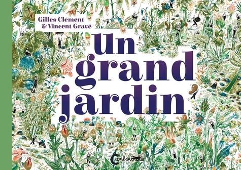 Gilles Clément et Vincent Gravé - Un grand jardin.