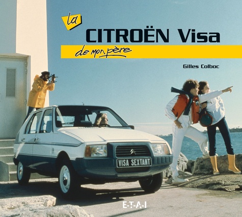 Gilles Colboc - La Citroën Visa de mon père.